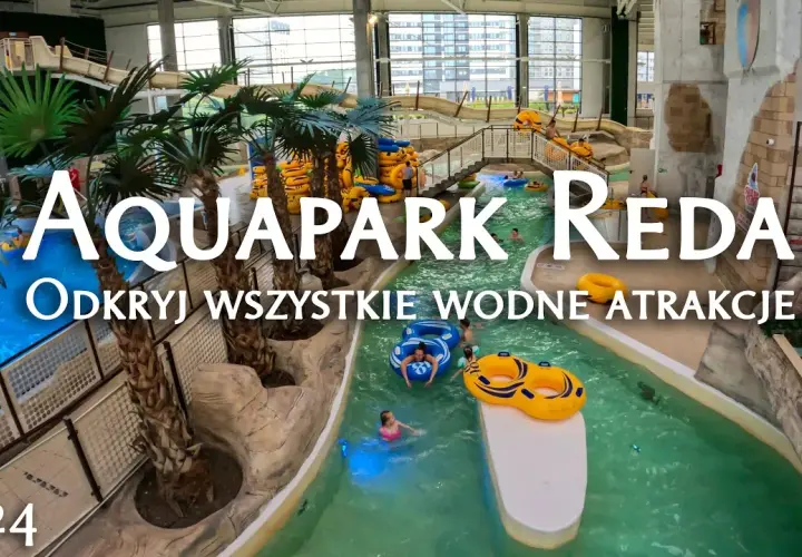 Atrakcje aquaparku Reda, które musisz poznać przed wizytą