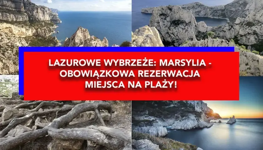 Widok na skaliste wybrzeże i morze w okolicach Marsylii. Napis informuje o konieczności rezerwacji miejsca na plaży.