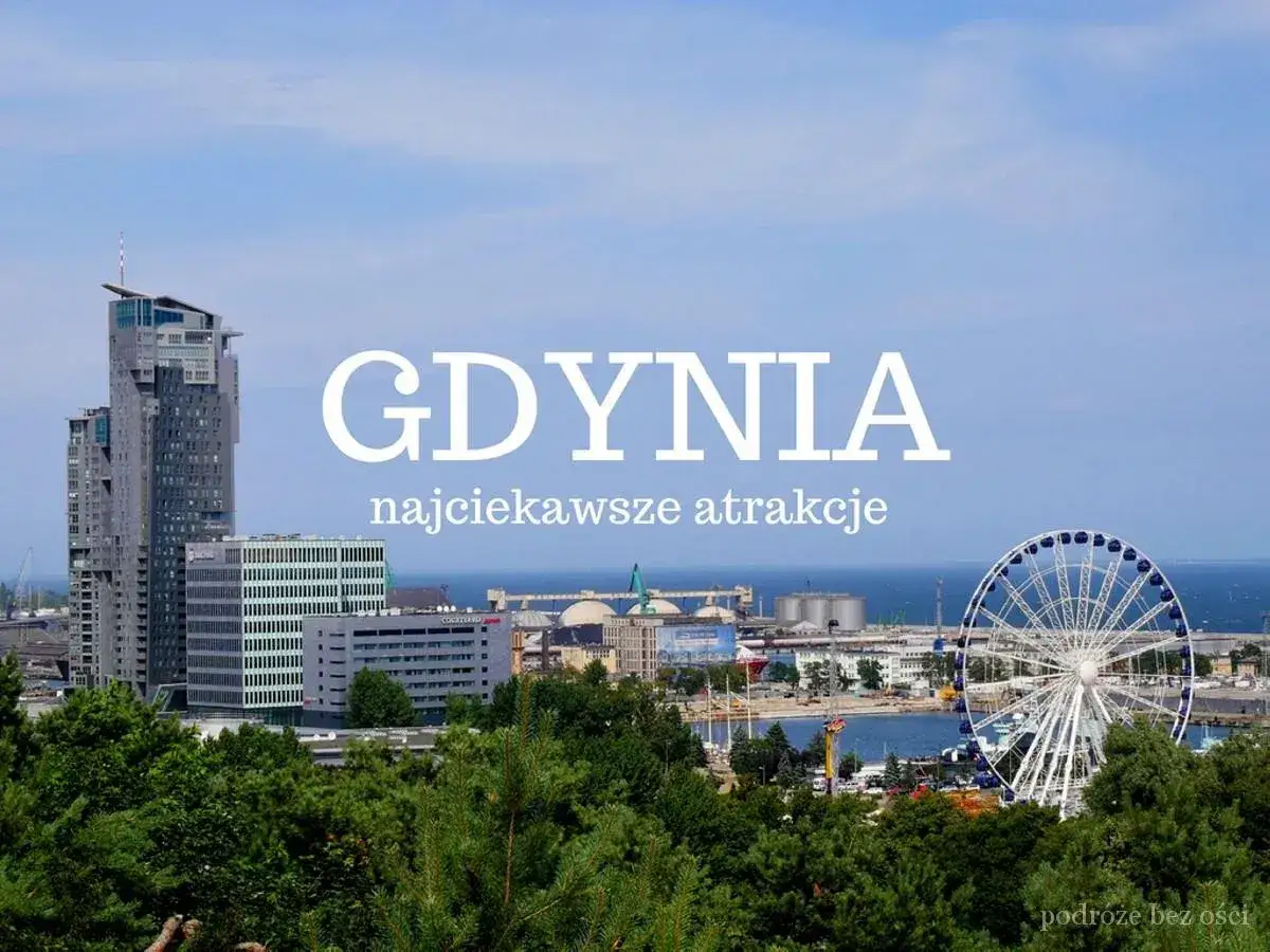 Gdynia: nowoczesne wieżowce, diabelski młyn i port. Odkryj najciekawsze atrakcje dla dorosłych w tym nadmorskim mieście.